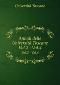 Annali delle Universit Toscane. Vol.2 - Vol.4