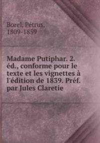 Madame Putiphar. 2. ed., conforme pour le texte et les vignettes a l