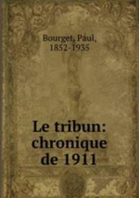 Le tribun: chronique de 1911