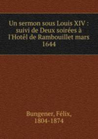 Un sermon sous Louis XIV : suivi de Deux soirees a l