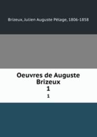 Oeuvres de Auguste Brizeux. 1