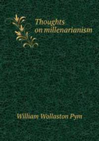 Thoughts on millenarianism