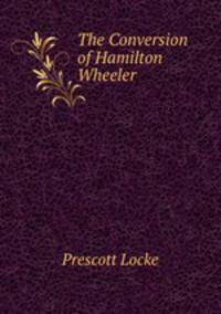 The Conversion of Hamilton Wheeler