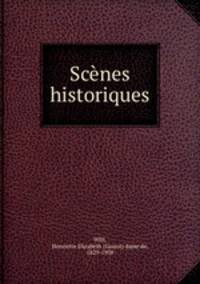 Scenes historiques