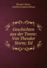 Geschichten aus der Tonne: Von Theodor Storm; Ed.