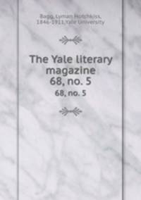 The Yale literary magazine. 68, no. 5