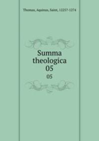 Summa theologica. 05