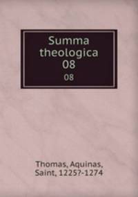 Summa theologica. 08