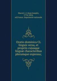 Oratio dominica CL linguis versa, et propriis cujusque lingu? characteribus plerumque expressa;