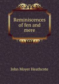 Reminiscences of fen and mere