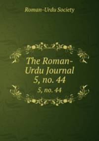 The Roman-Urdu Journal. 5, no. 44