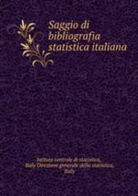 Saggio di bibliografia statistica italiana