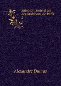 Salvator: suite et fin des Mohicans de Paris. 2