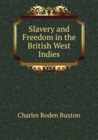 Slavery and Freedom in the British West Indies