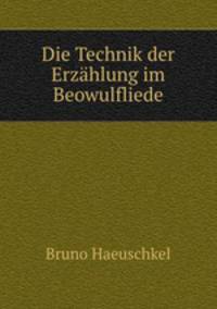 Die Technik der Erzahlung im Beowulfliede.