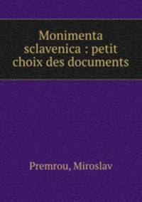 Monimenta sclavenica : petit choix des documents