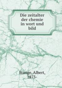 Die zeitalter der chemie in wort und bild