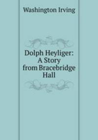 Dolph Heyliger: A Story from Bracebridge Hall