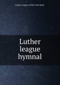 Luther league hymnal.
