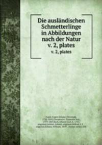 Die auslndischen Schmetterlinge in Abbildungen nach der Natur. v. 2, plates