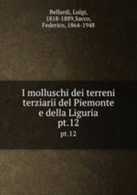 I molluschi dei terreni terziarii del Piemonte e della Liguria. pt.12