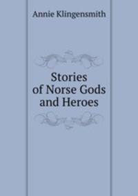 Stories of Norse Gods and Heroes