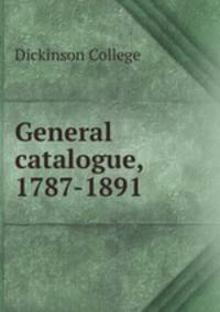 General catalogue, 1787-1891