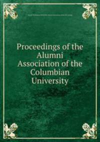 Proceedings of the Alumni Association of the Columbian University