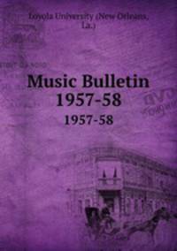 Music Bulletin. 1957-58