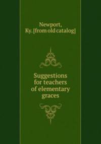 Suggestions for teachers of elementary graces