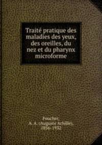 Traite pratique des maladies des yeux, des oreilles, du nez et du pharynx microforme
