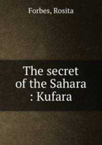 The secret of the Sahara : Kufara