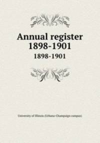 Annual register. 1898-1901