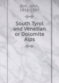 South Tyrol and Venetian or Dolomite Alps