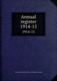 Annual register. 1914-15