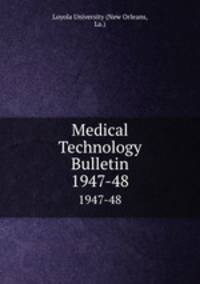 Medical Technology Bulletin. 1947-48