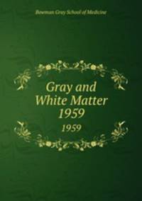 Gray and White Matter. 1959