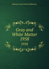 Gray and White Matter. 1958