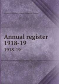 Annual register. 1918-19