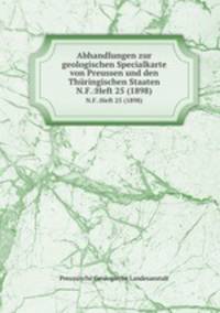 Abhandlungen zur geologischen Specialkarte von Preussen und den Thringischen Staaten. N.F.:Heft 25 (1898)