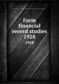 Farm financial record studies. 1928