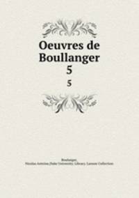 Oeuvres de Boullanger. 5