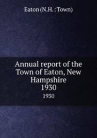 Annual report of the Town of Eaton, New Hampshire. 1930