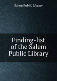 Finding-list of the Salem Public Library