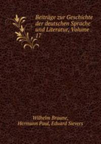 Beitrage zur Geschichte der deutschen Sprache und Literatur, Volume 17