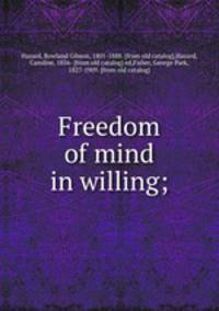 Freedom of mind in willing;