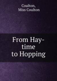 From Hay-time to Hopping