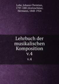Lehrbuch der musikalischen Komposition. v.4