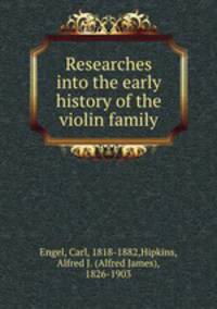 Researches into the early history of the violin family