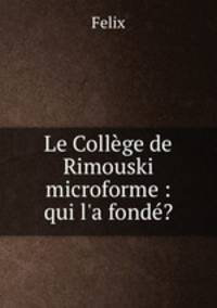 Le College de Rimouski microforme : qui l
